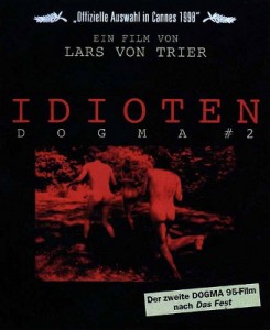 DOGMA 95. „Idioţii” a fost primul film al lui Lars von Trier care respecta manifestul Dogma 95 (prin care regizorul dorea să se distanţeze de producţiile cu bugete mari, violenţă şi efecte speciale).